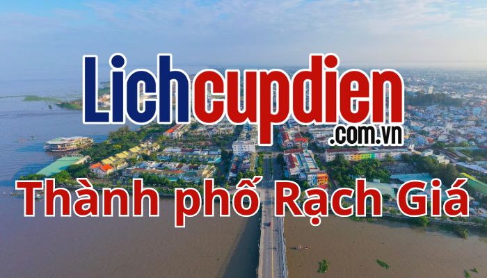 lịch cúp điện Thành phố Rạch Giá