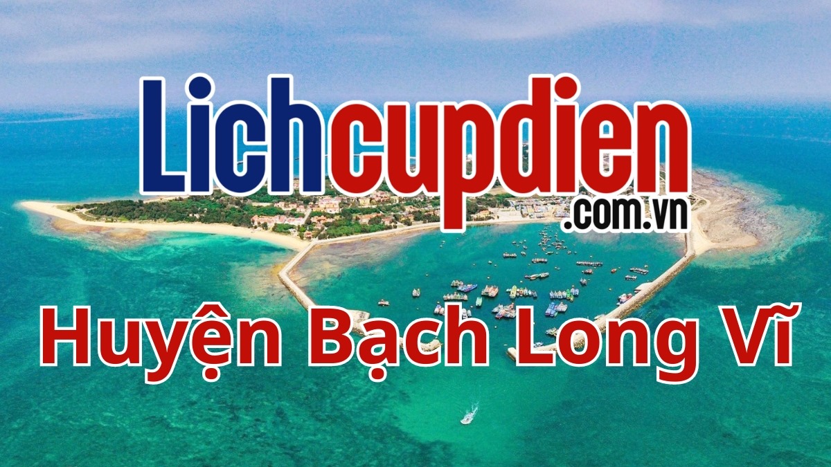 Lịch cúp điện huyện Bạch Long Vĩ  