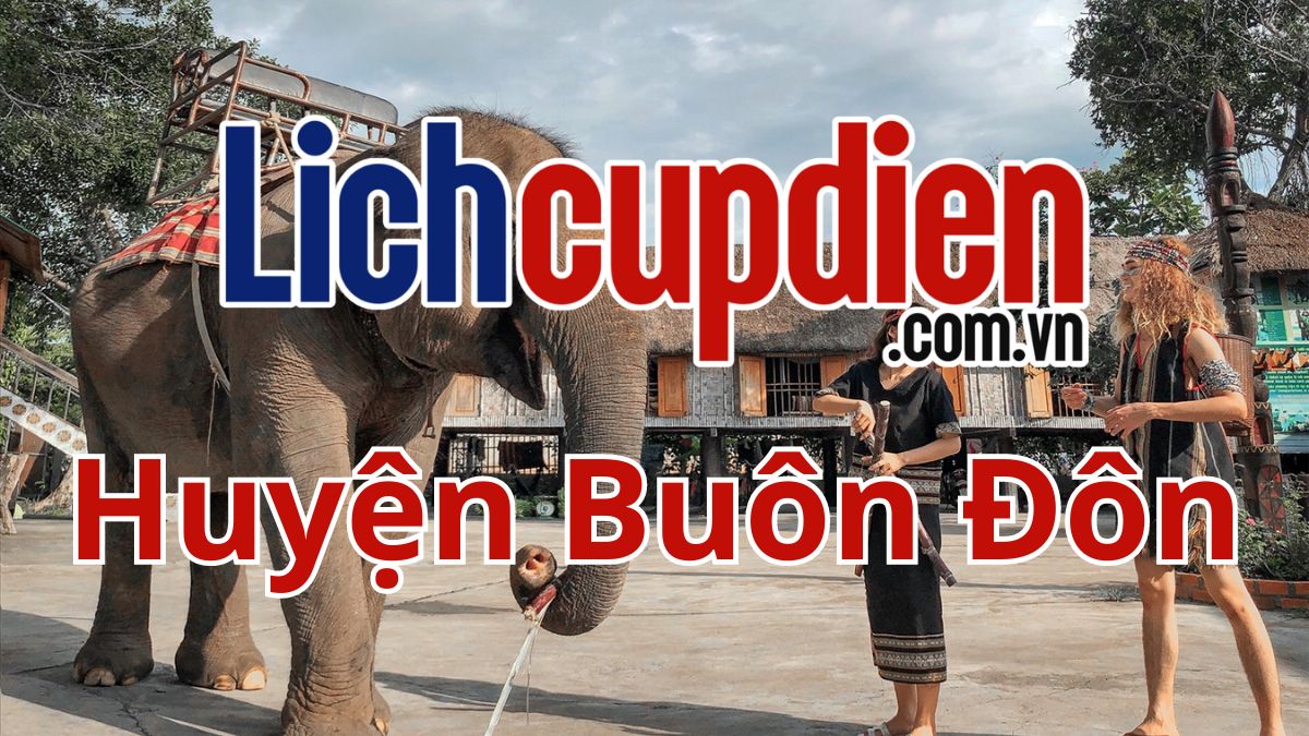 Lịch cúp điện Huyện Buôn Đôn