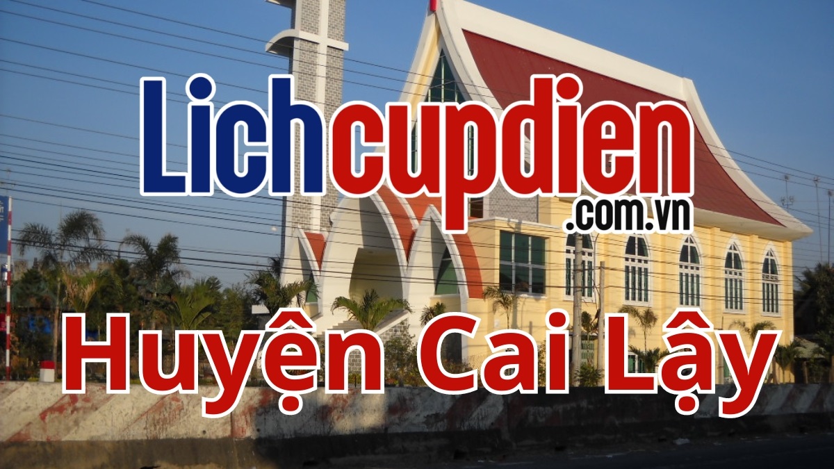 Lịch cúp điện huyện Cai Lậy