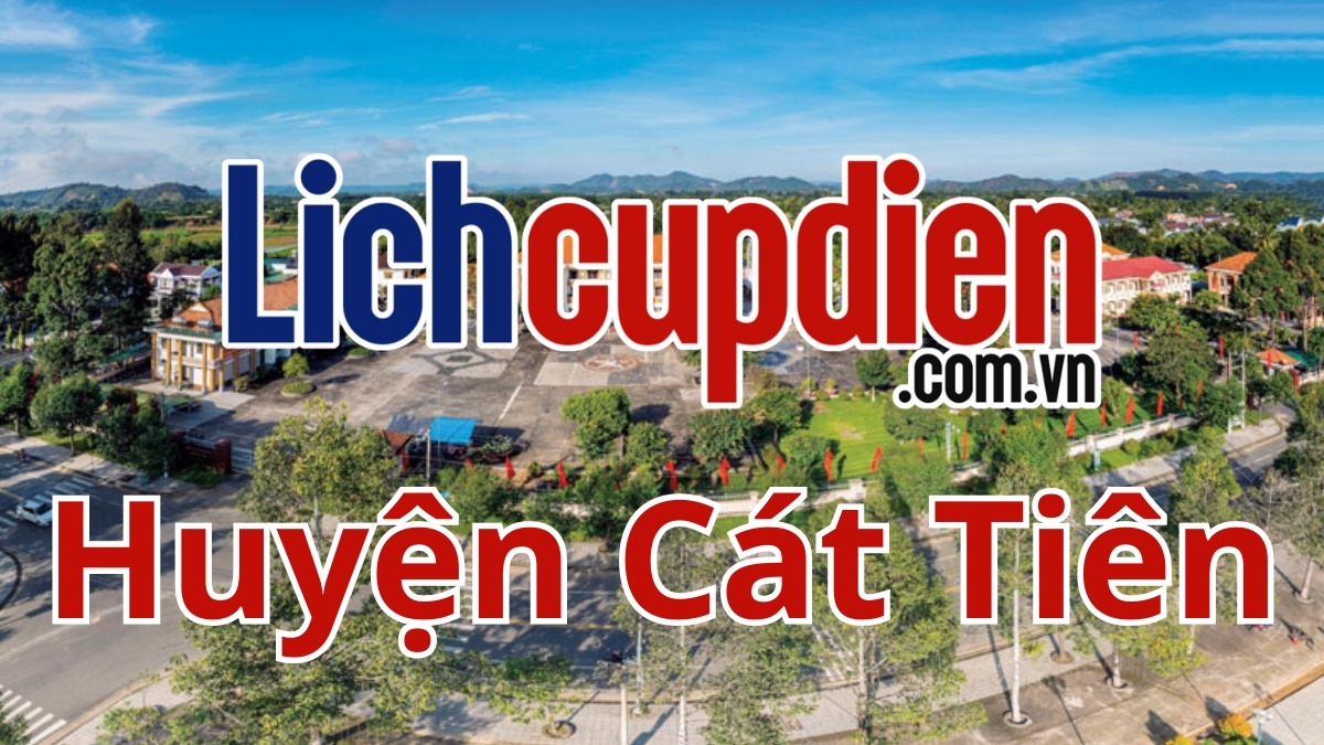 lịch cúp điện huyện Cát Tiên