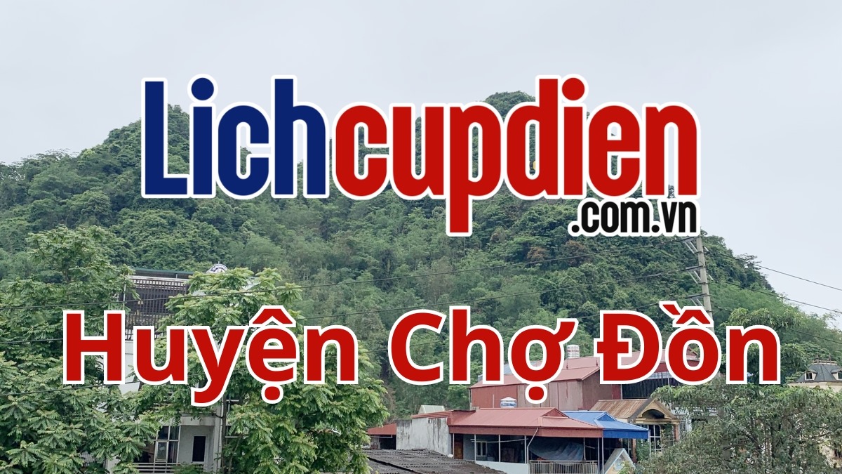 Lịch cúp điện huyện Chợ Đồn