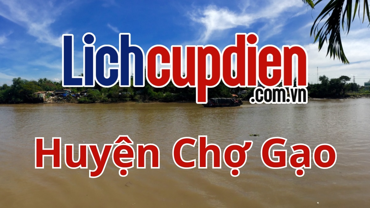 Lịch cúp điện Huyện Chợ Gạo