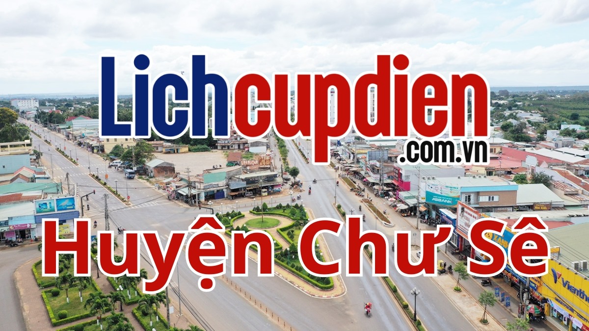 Lịch cúp điện huyện Chư Sê