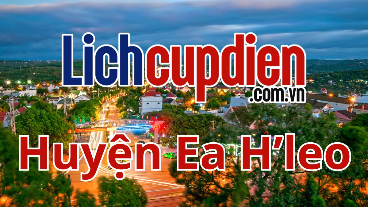 Lịch cúp điện Huyện Ea H’leo