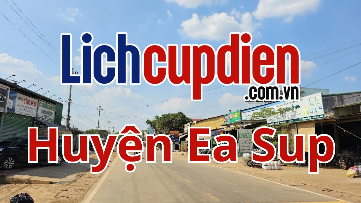 Lịch cúp điện huyện Ea Sup