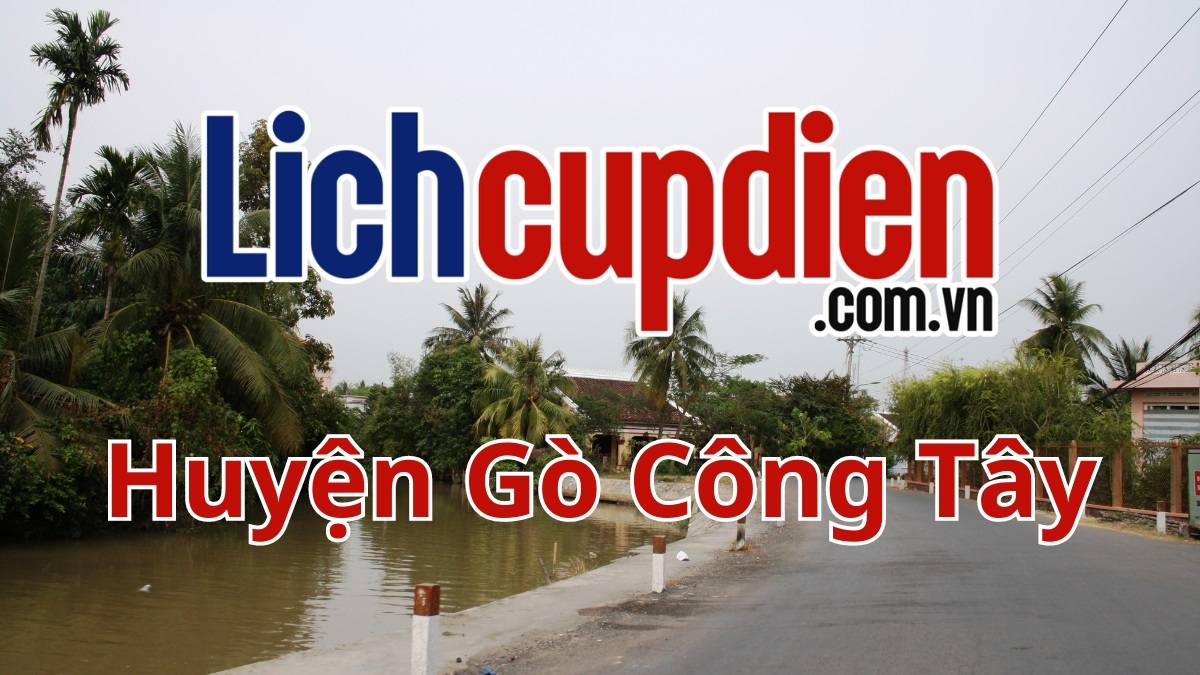 Lịch cúp điện Huyện Gò Công Tây