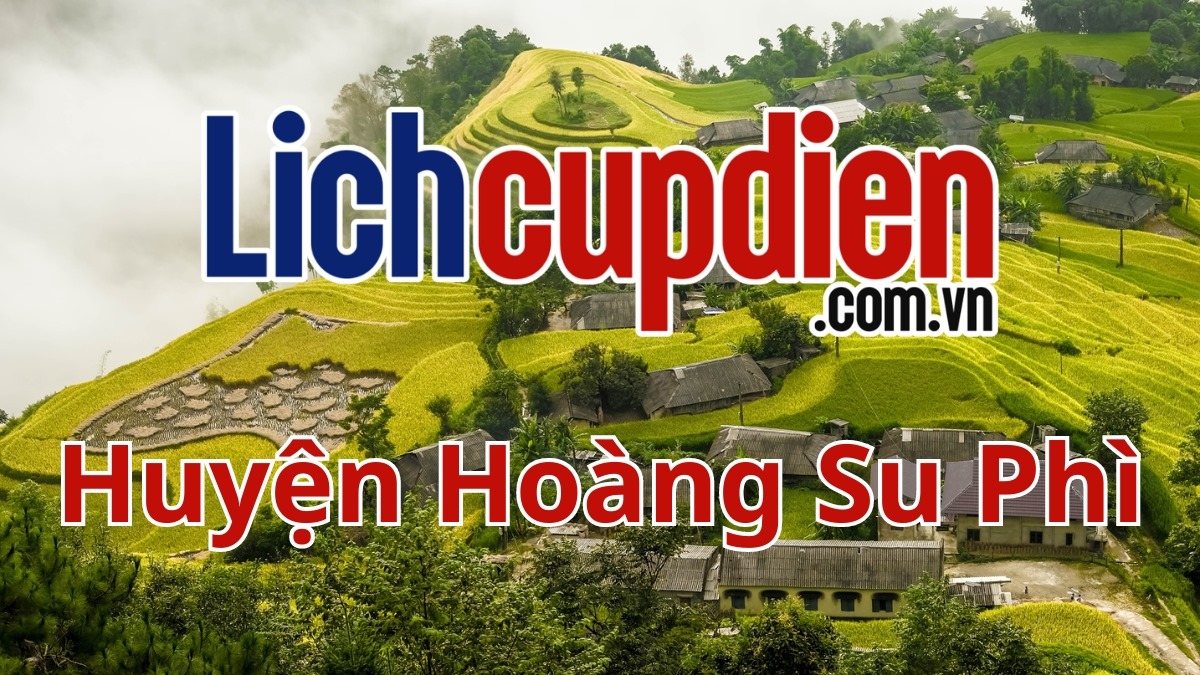 lịch cúp điện huyện Hoàng Su Phì