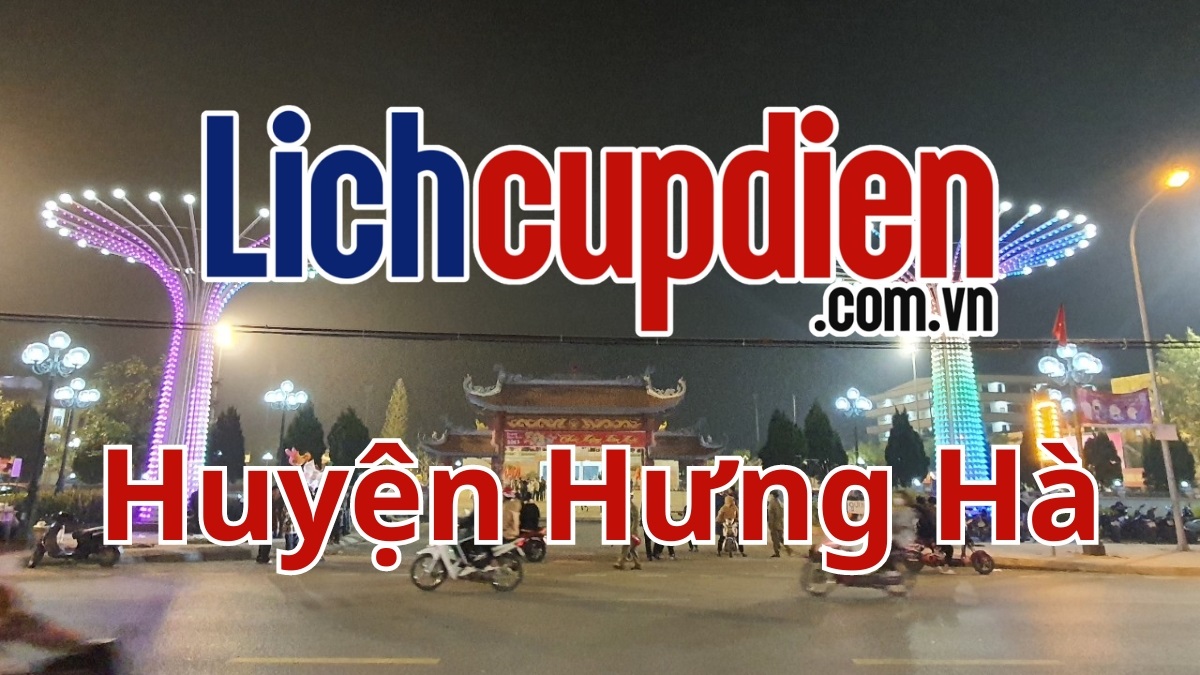 Lịch cúp điện huyện Hưng Hà