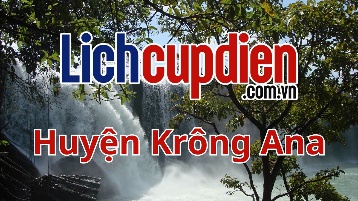 Lịch cúp điện Huyện Krông Ana