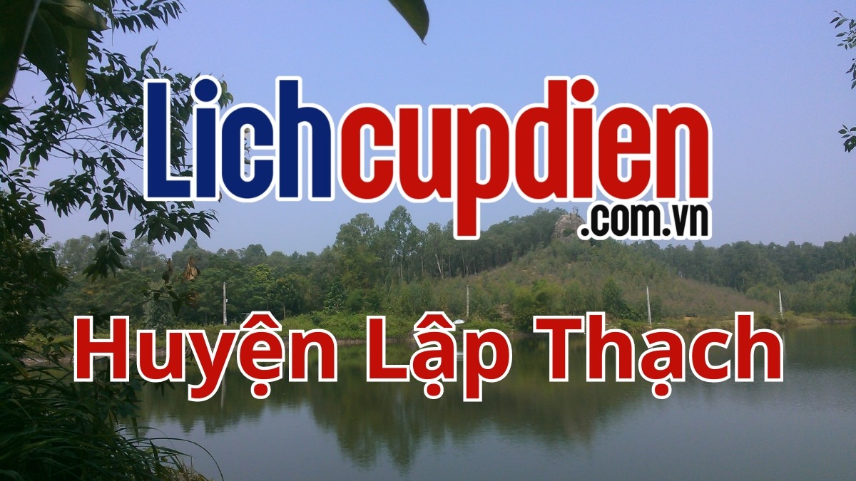 Lịch cúp điện huyện Lập Thạch