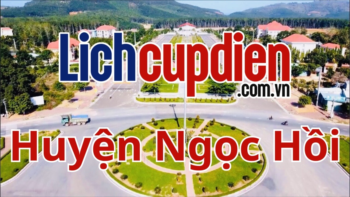 Lịch cúp điện huyện Ngọc Hồi