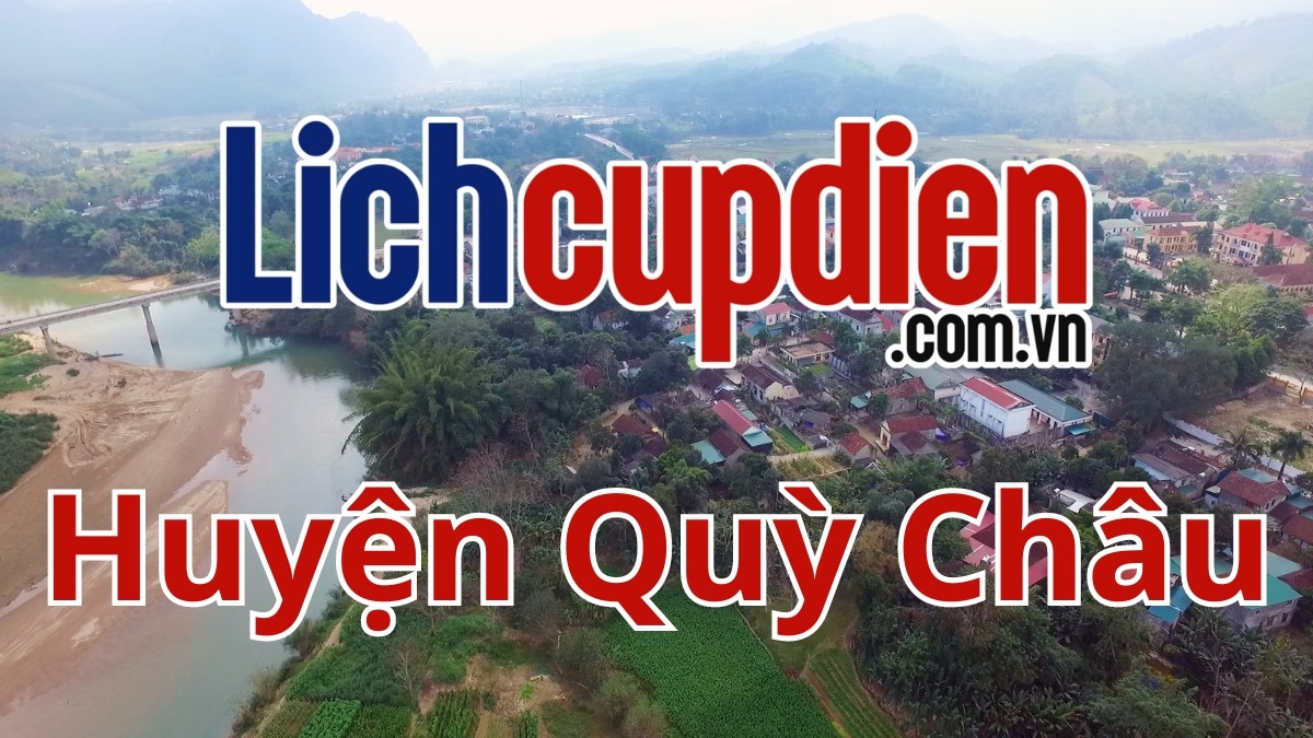 Lịch cúp điện Huyện Quỳ Châu