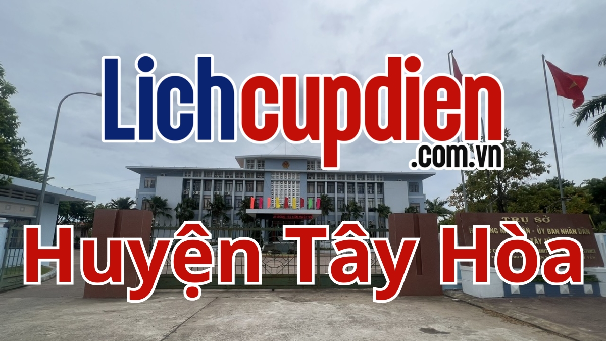 Lịch cúp điện huyện Tây Hòa