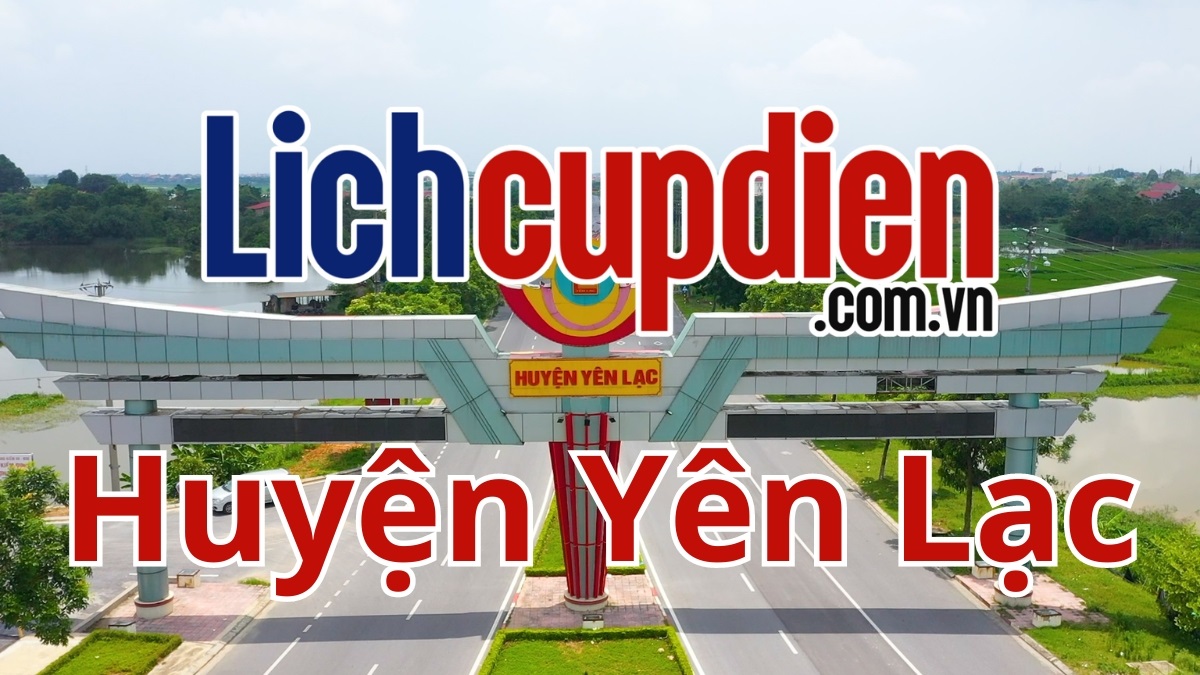 Lịch cúp điện Huyện Yên Lạc