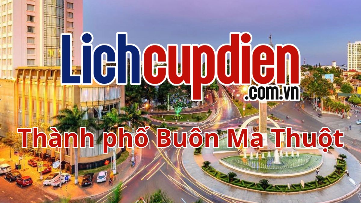 Lịch cúp điện thành phố Buôn Ma Thuột