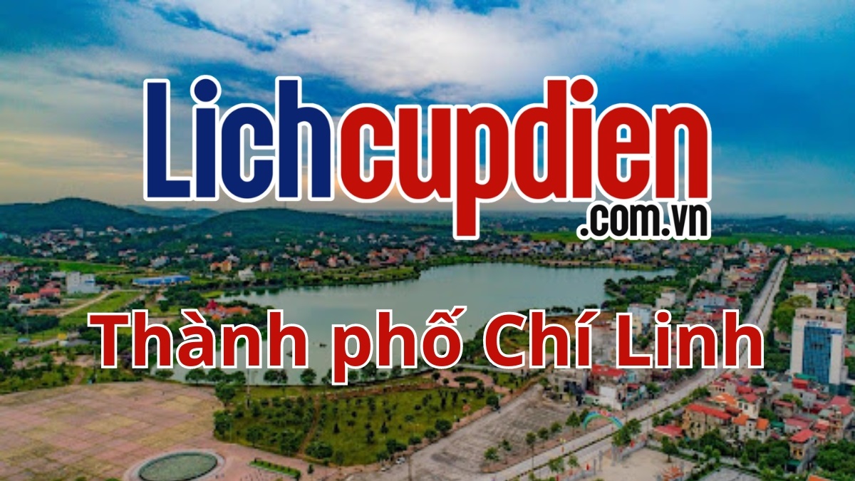 Lịch cúp điện thành phố Chí Linh