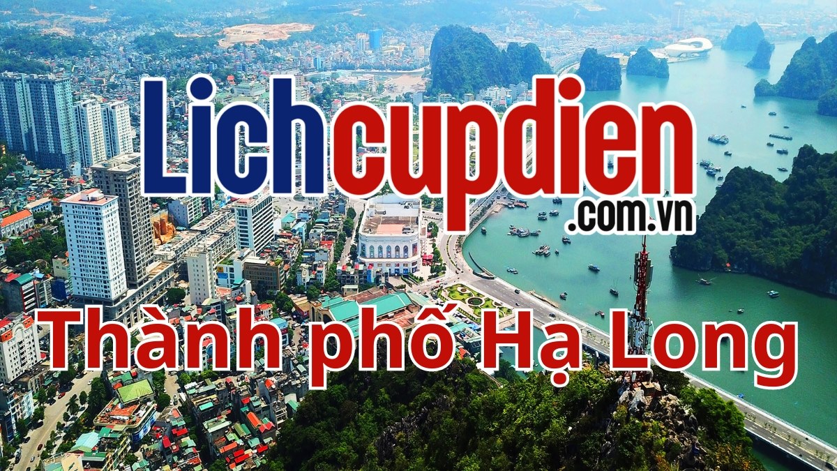 Lịch cúp điện Thành phố Hạ Long