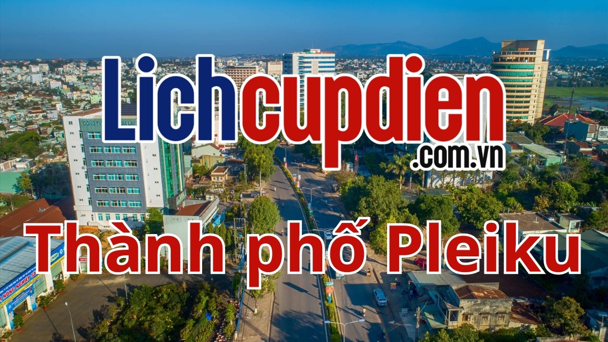 Lịch cúp điện thành phố Pleiku