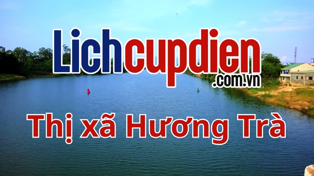 Lịch cúp điện thị xã Hương Trà