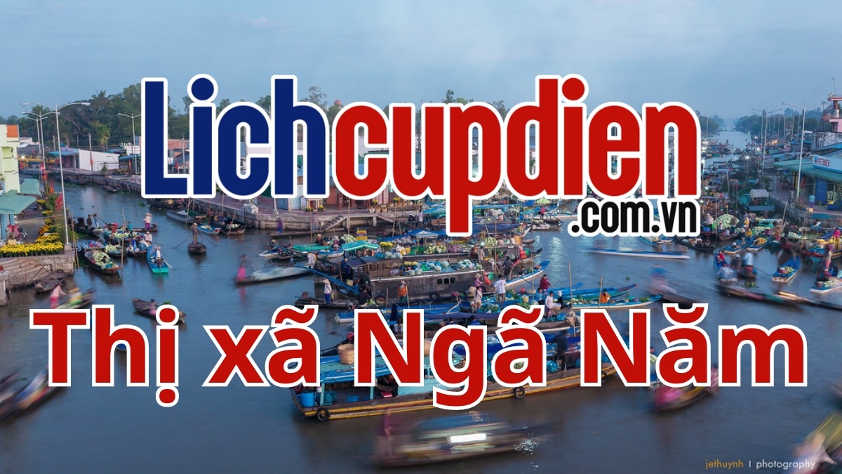 lịch cúp điện Thị xã Ngã Năm