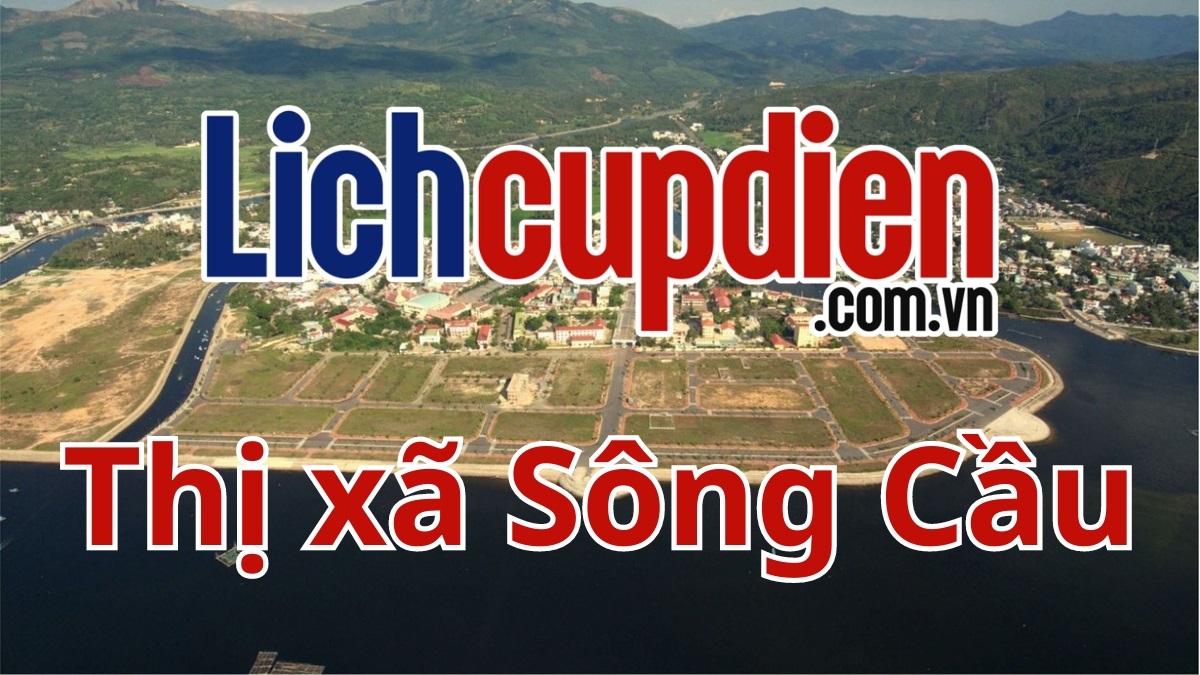 Lịch cúp điện Thị xã Sông Cầu